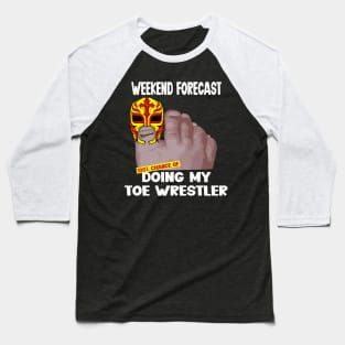 Doing My Toe Wrestler Baseball T-Shirt